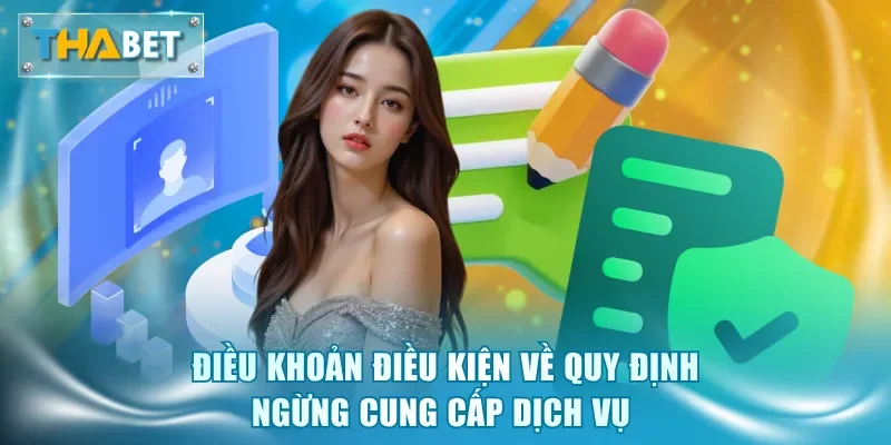 Điều khoản điều kiện về quy định ngừng cung cấp dịch vụ 