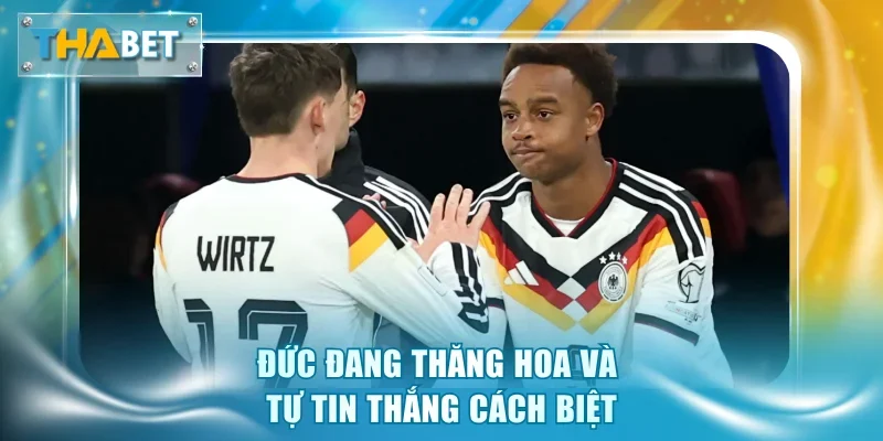 Đức đang thăng hoa và tự tin thắng cách biệt
